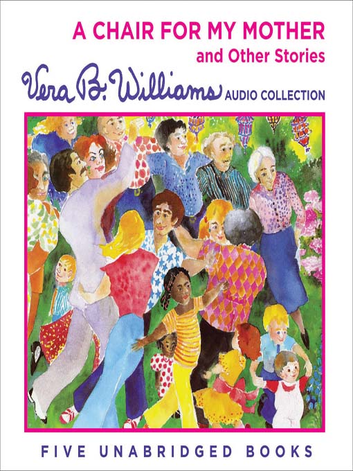 Title details for A Chair for My Mother and Other Stories by Vera B. Williams - Available